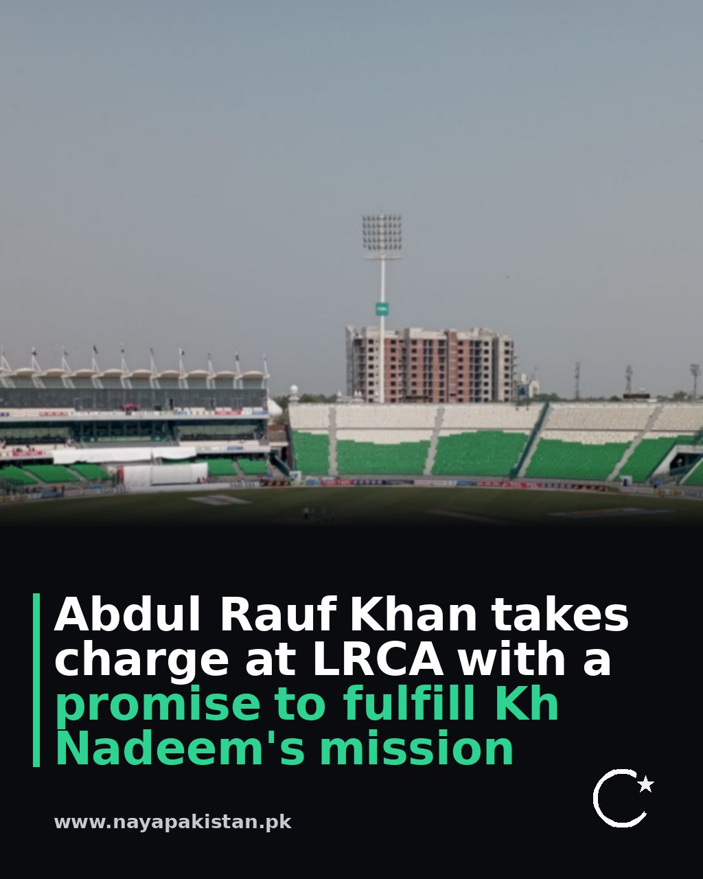 Abdul Rauf Khan takes charge at LRCA with a promise to fulfill Kh Nadeem's mission