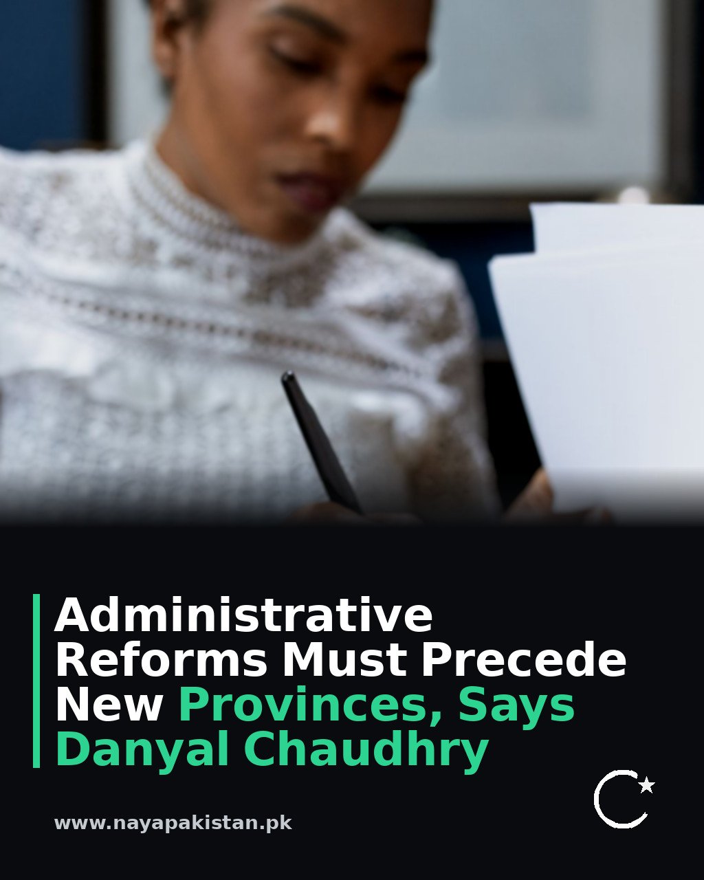Administrative Reforms Must Precede New Provinces, Says Danyal Chaudhry