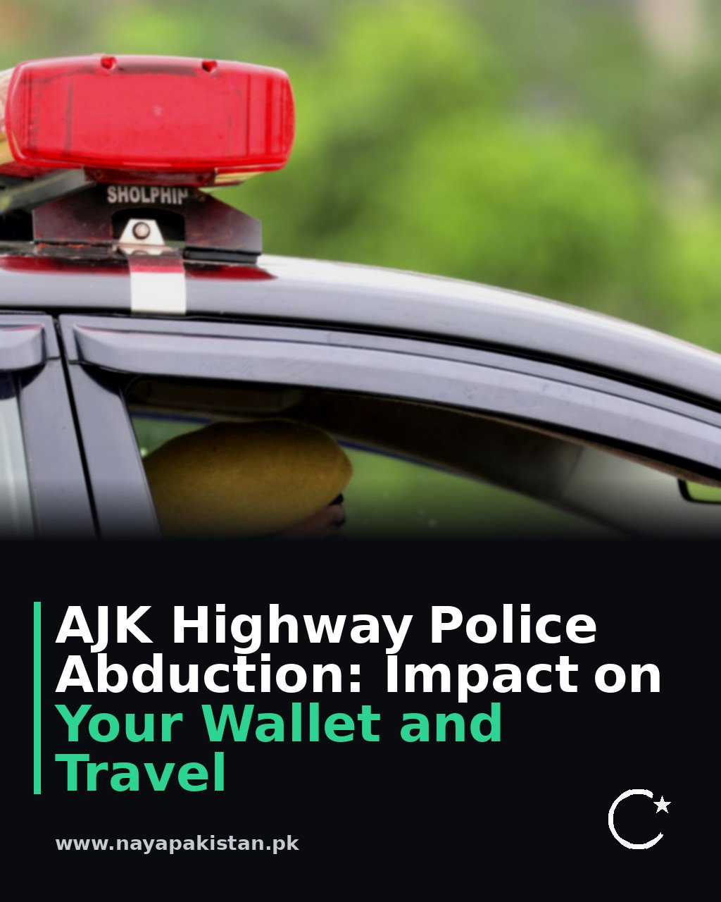 AJK Highway Police Abduction: Impact on Your Wallet and Travel