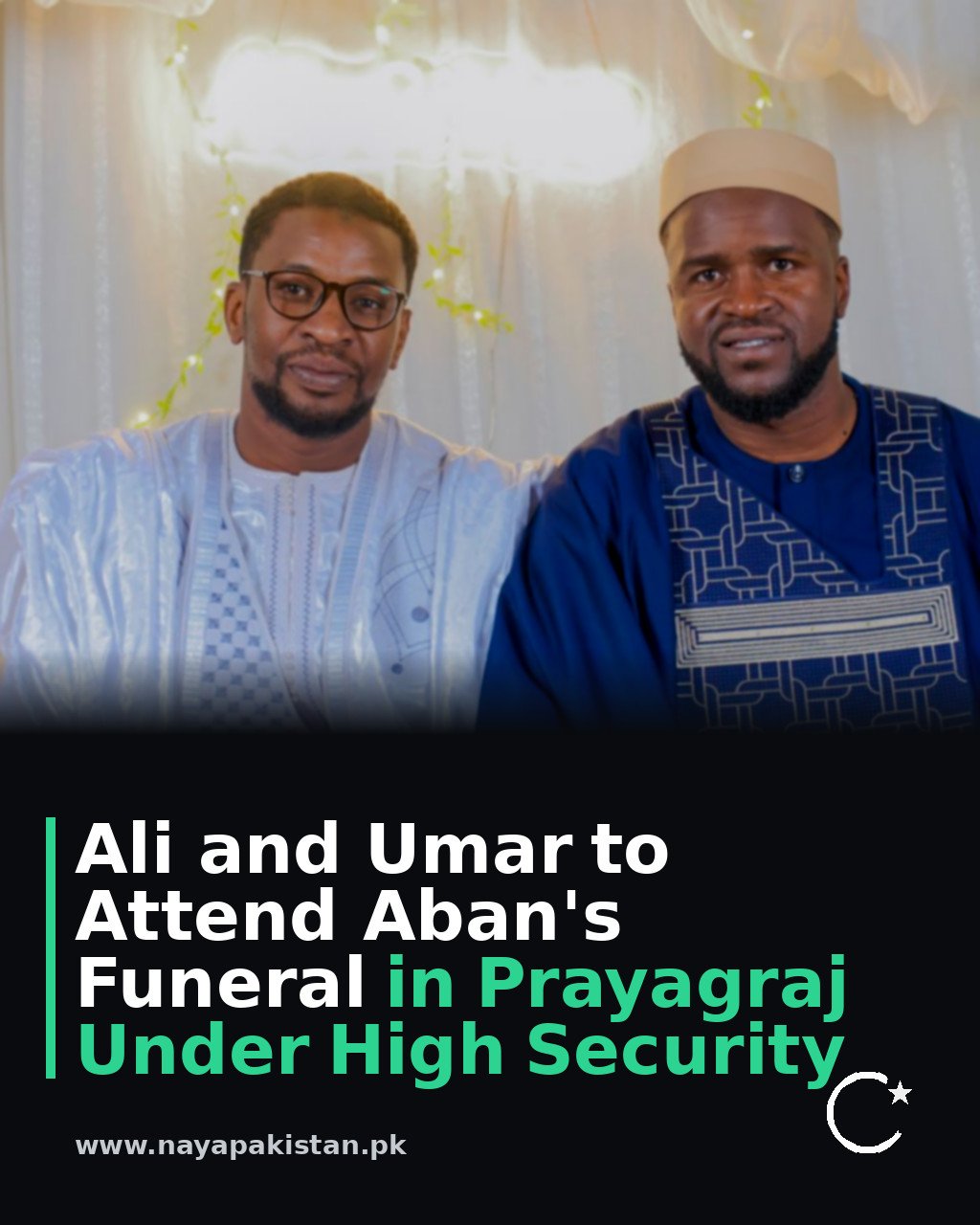 Ali and Umar to Attend Aban's Funeral in Prayagraj Under High Security