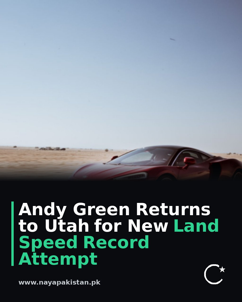 Andy Green Returns to Utah for New Land Speed Record Attempt