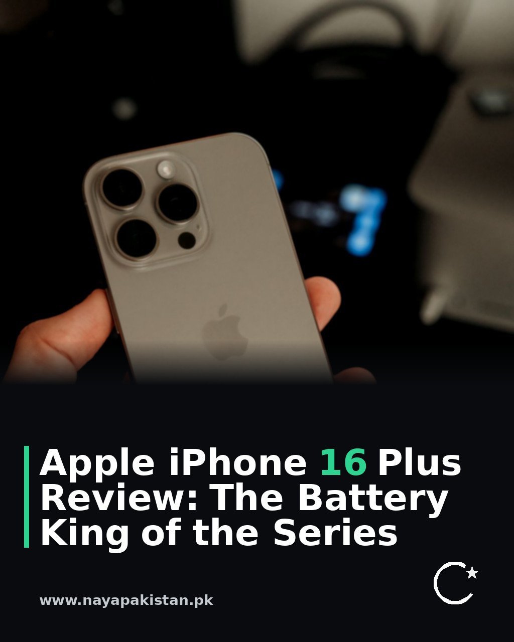 Apple iPhone 16 Plus Review: The Battery King of the Series