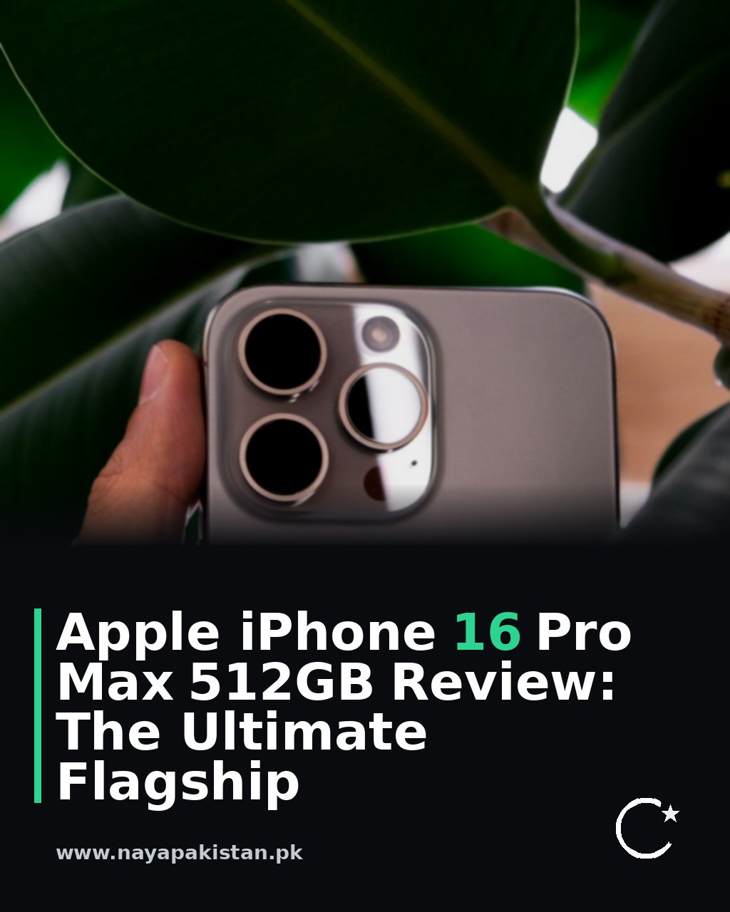Apple iPhone 16 Pro Max 512GB Review: The Ultimate Flagship