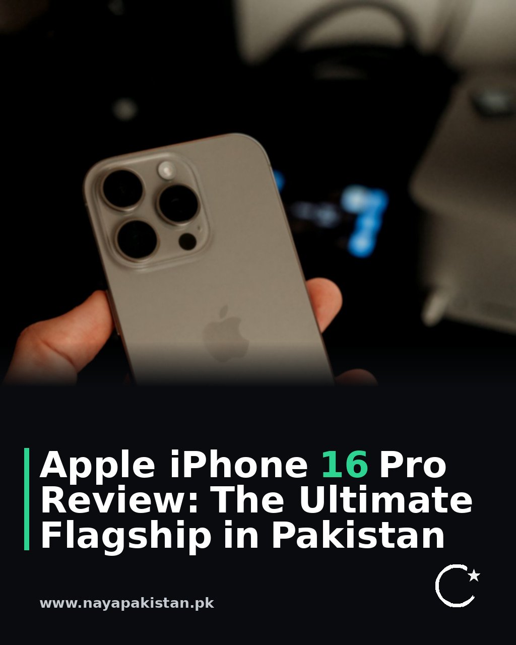 Apple iPhone 16 Pro Review: The Ultimate Flagship in Pakistan