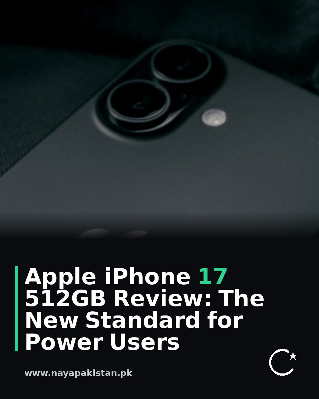 Apple iPhone 17 512GB Review: The New Standard for Power Users