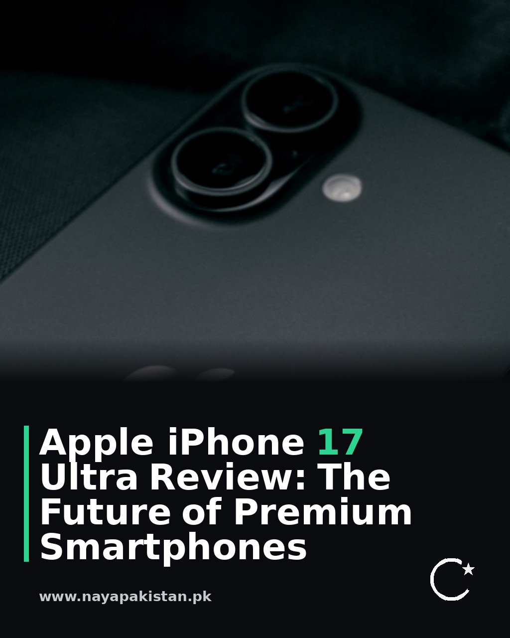 Apple iPhone 17 Ultra Review: The Future of Premium Smartphones