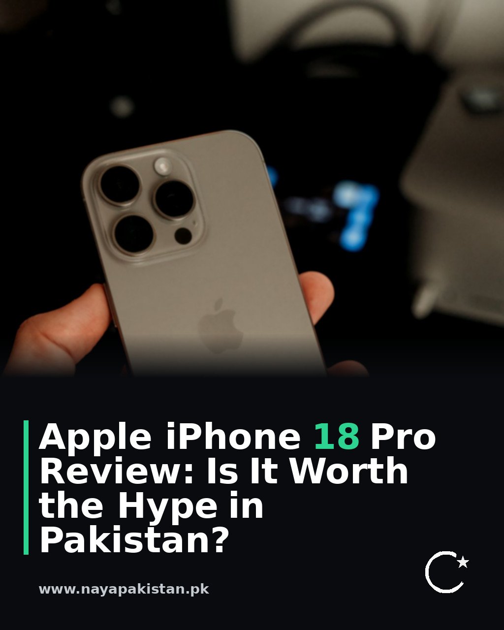 Apple iPhone 18 Pro Review: Is It Worth the Hype in Pakistan?