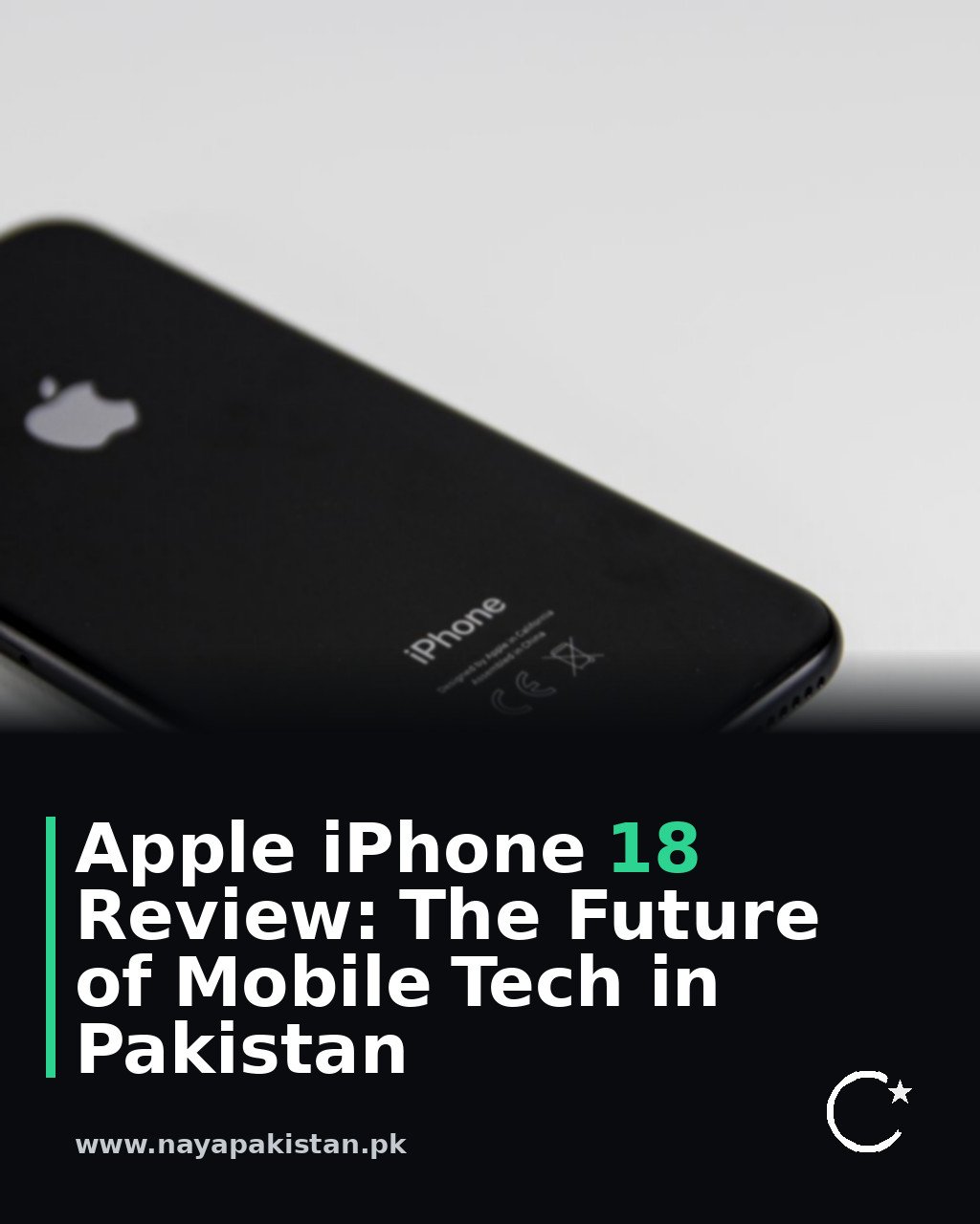 Apple iPhone 18 Review: The Future of Mobile Tech in Pakistan