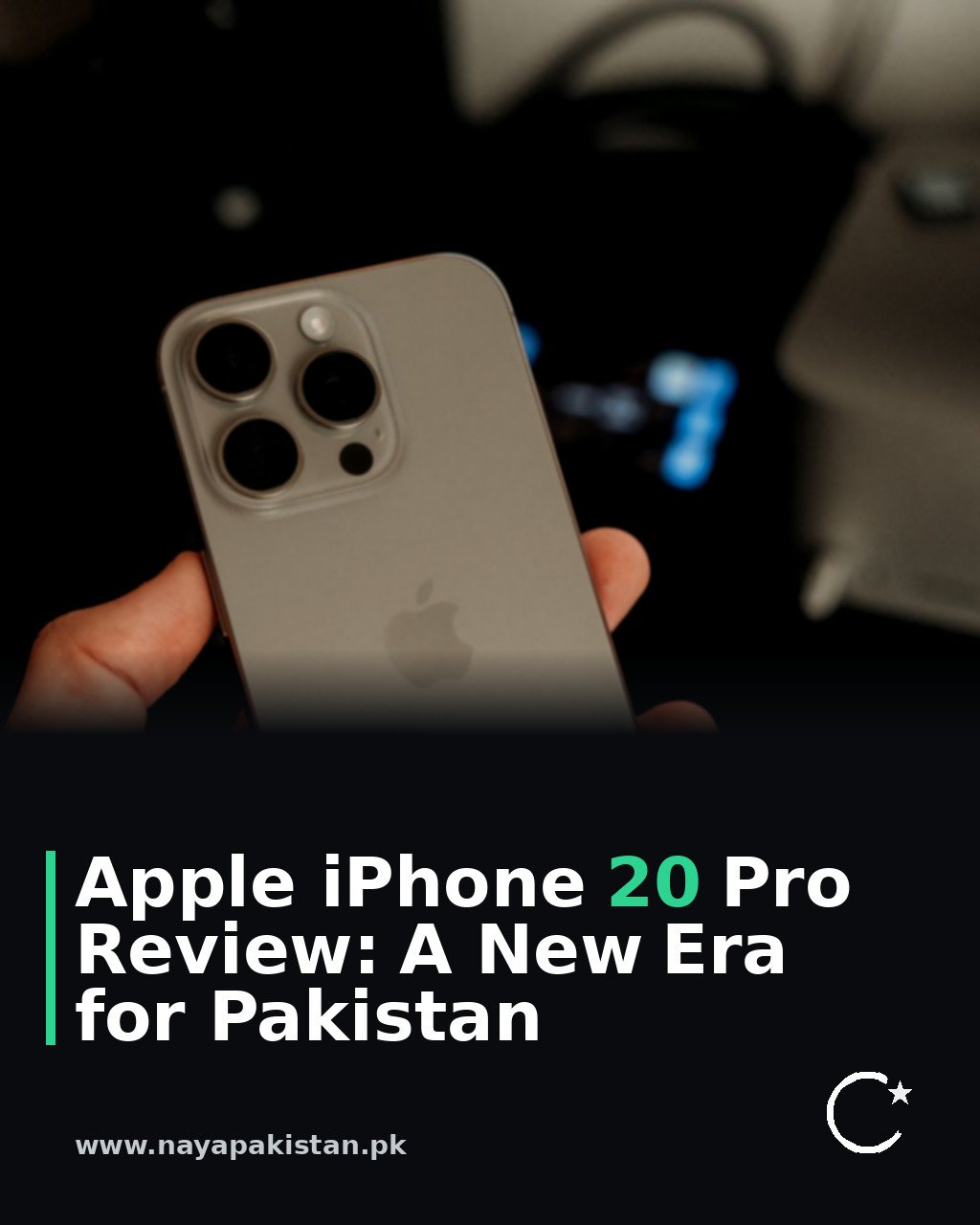 Apple iPhone 20 Pro Review: A New Era for Pakistan
