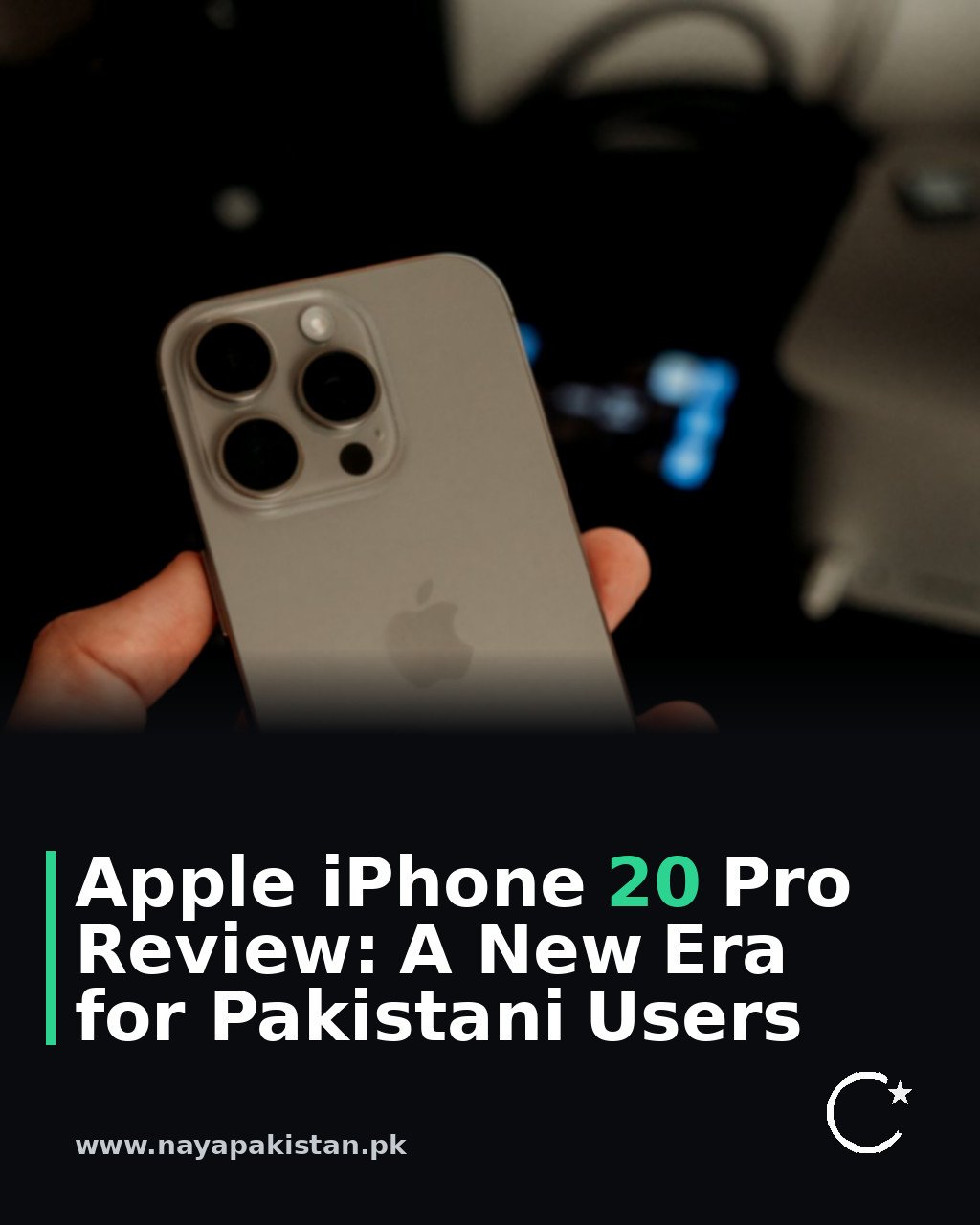 Apple iPhone 20 Pro Review: A New Era for Pakistani Users