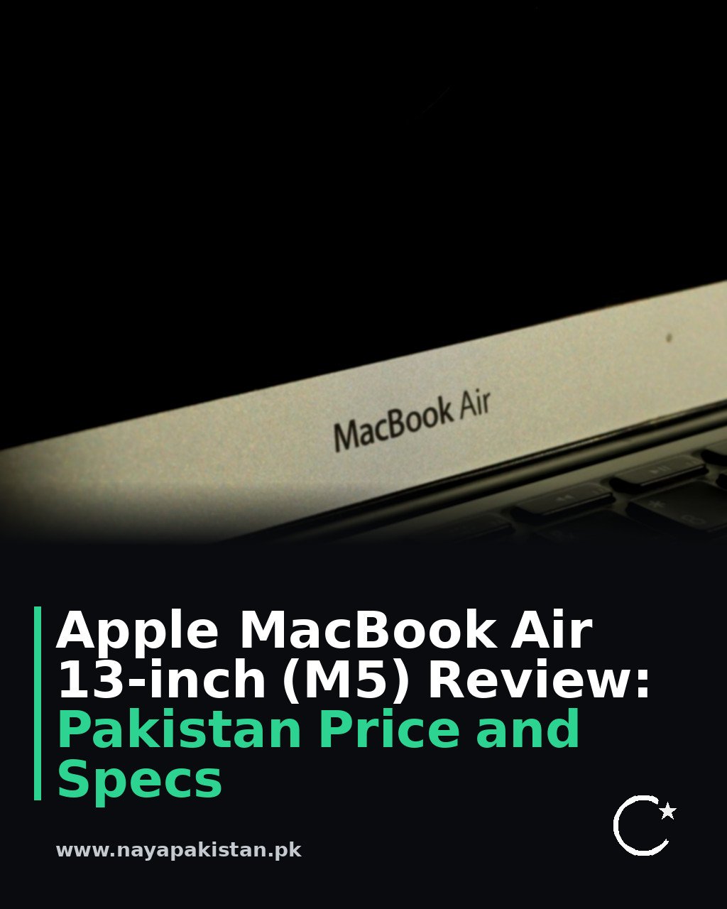 Apple MacBook Air 13-inch (M5) Review: Pakistan Price and Specs