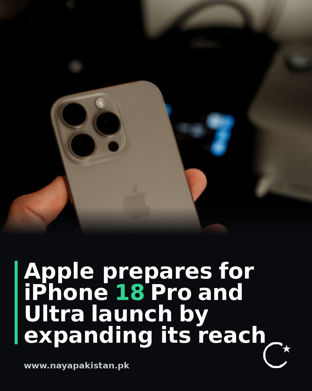 Apple prepares for iPhone 18 Pro and Ultra launch by expanding its reach