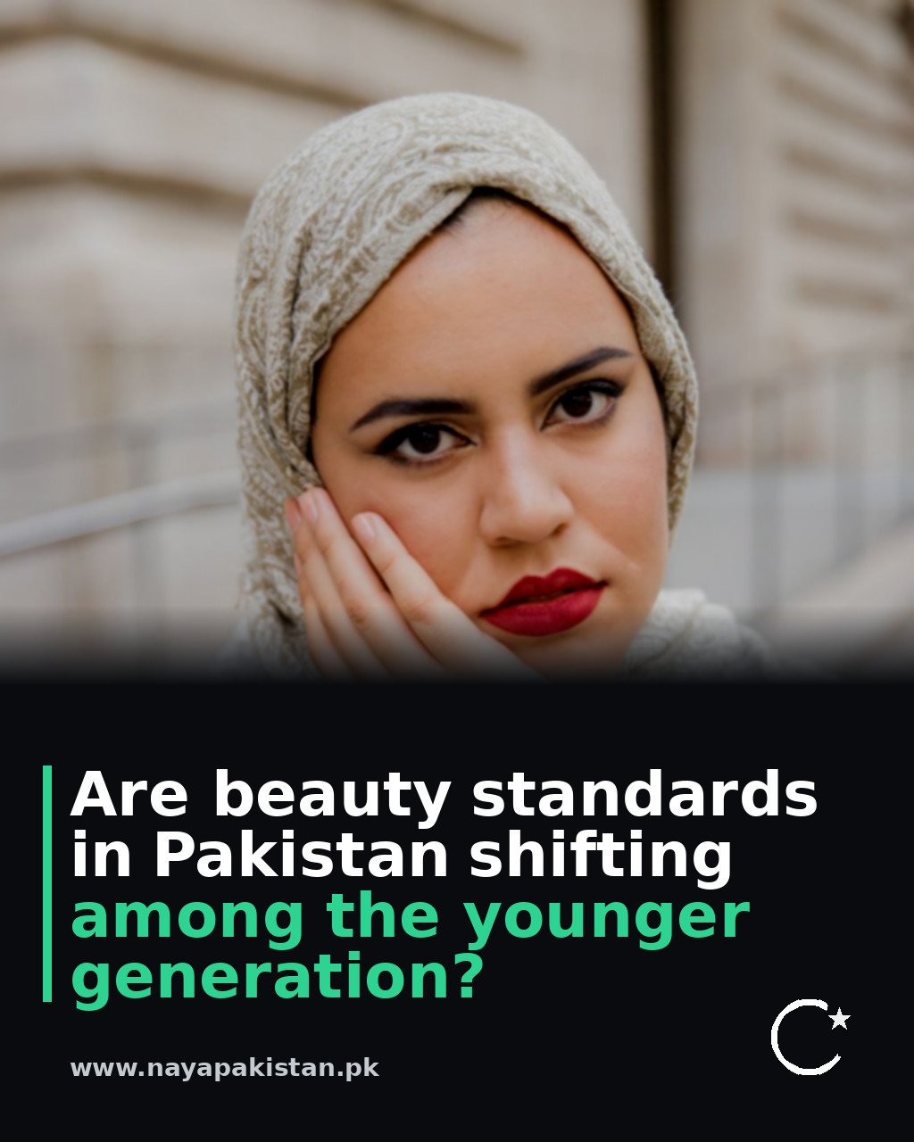 Are beauty standards in Pakistan shifting among the younger generation?