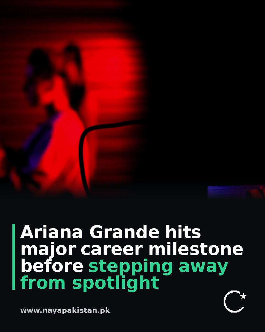 Ariana Grande hits major career milestone before stepping away from spotlight
