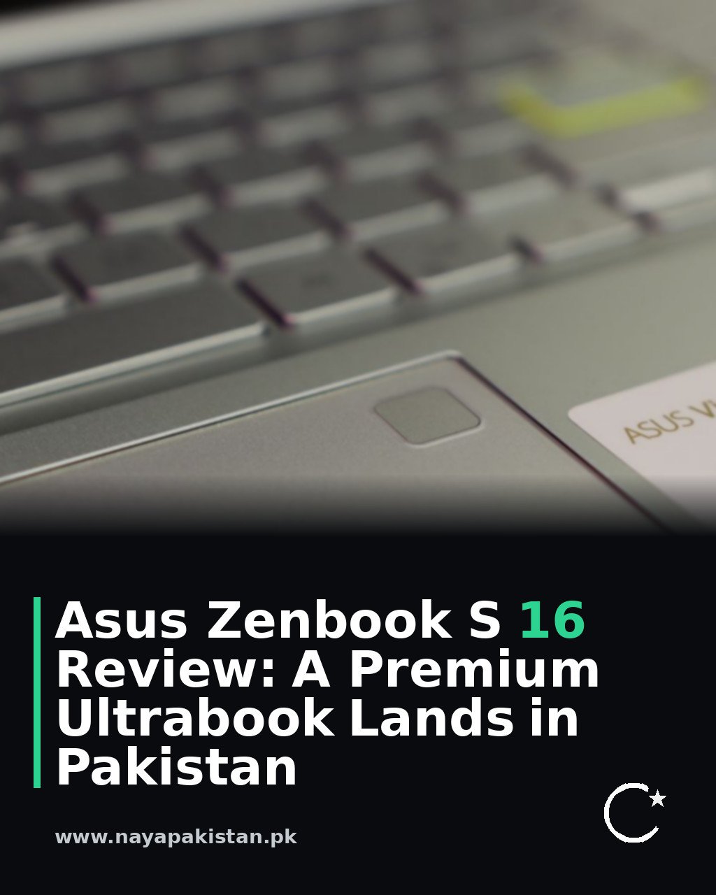 Asus Zenbook S 16 Review: A Premium Ultrabook Lands in Pakistan