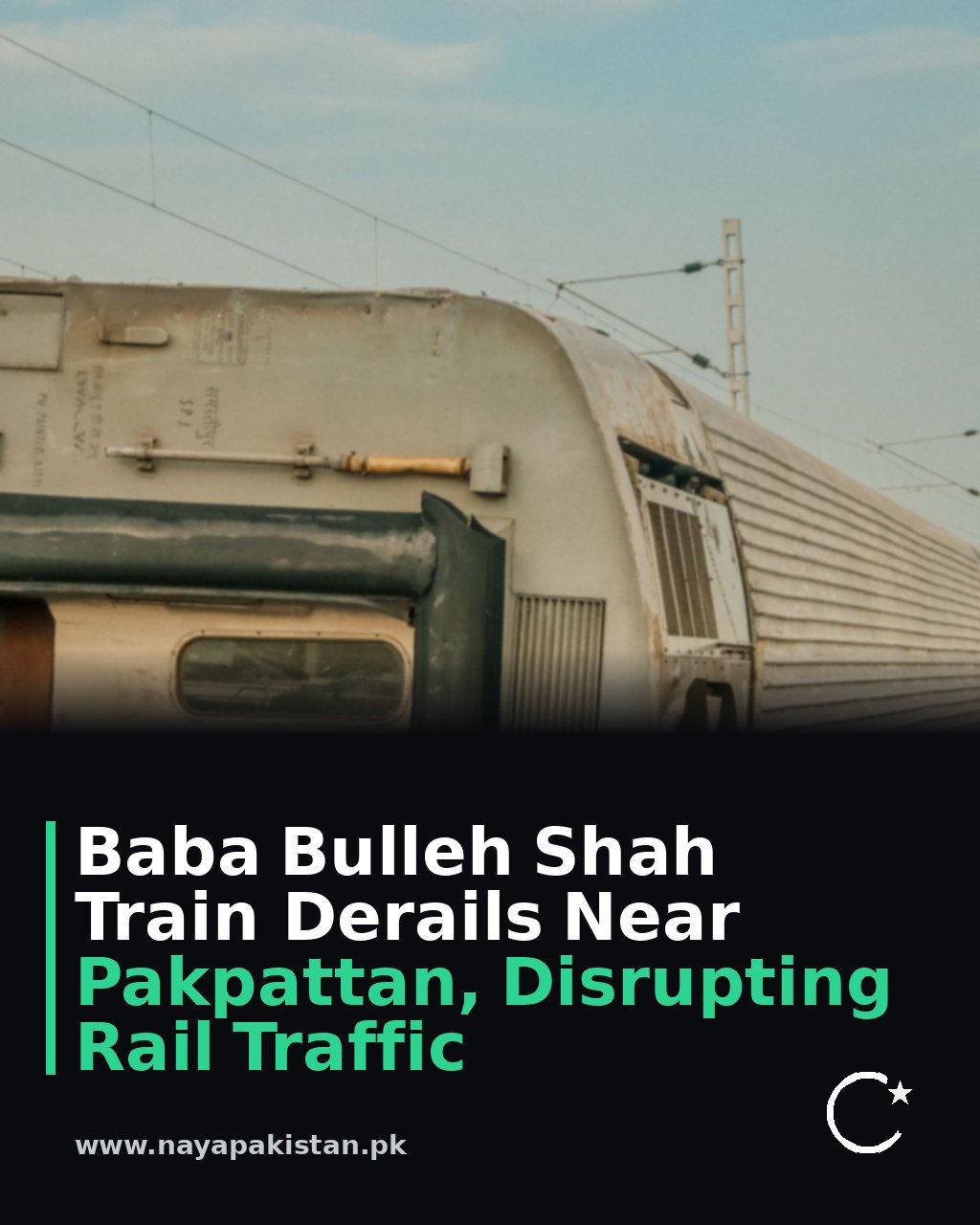 Baba Bulleh Shah Train Derails Near Pakpattan, Disrupting Rail Traffic