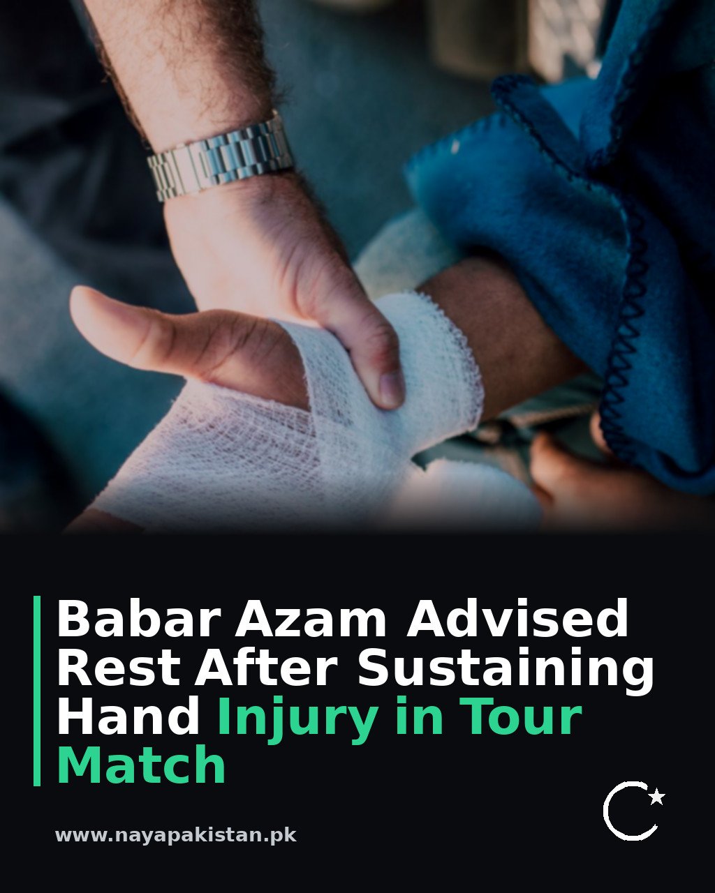 Babar Azam Advised Rest After Sustaining Hand Injury in Tour Match