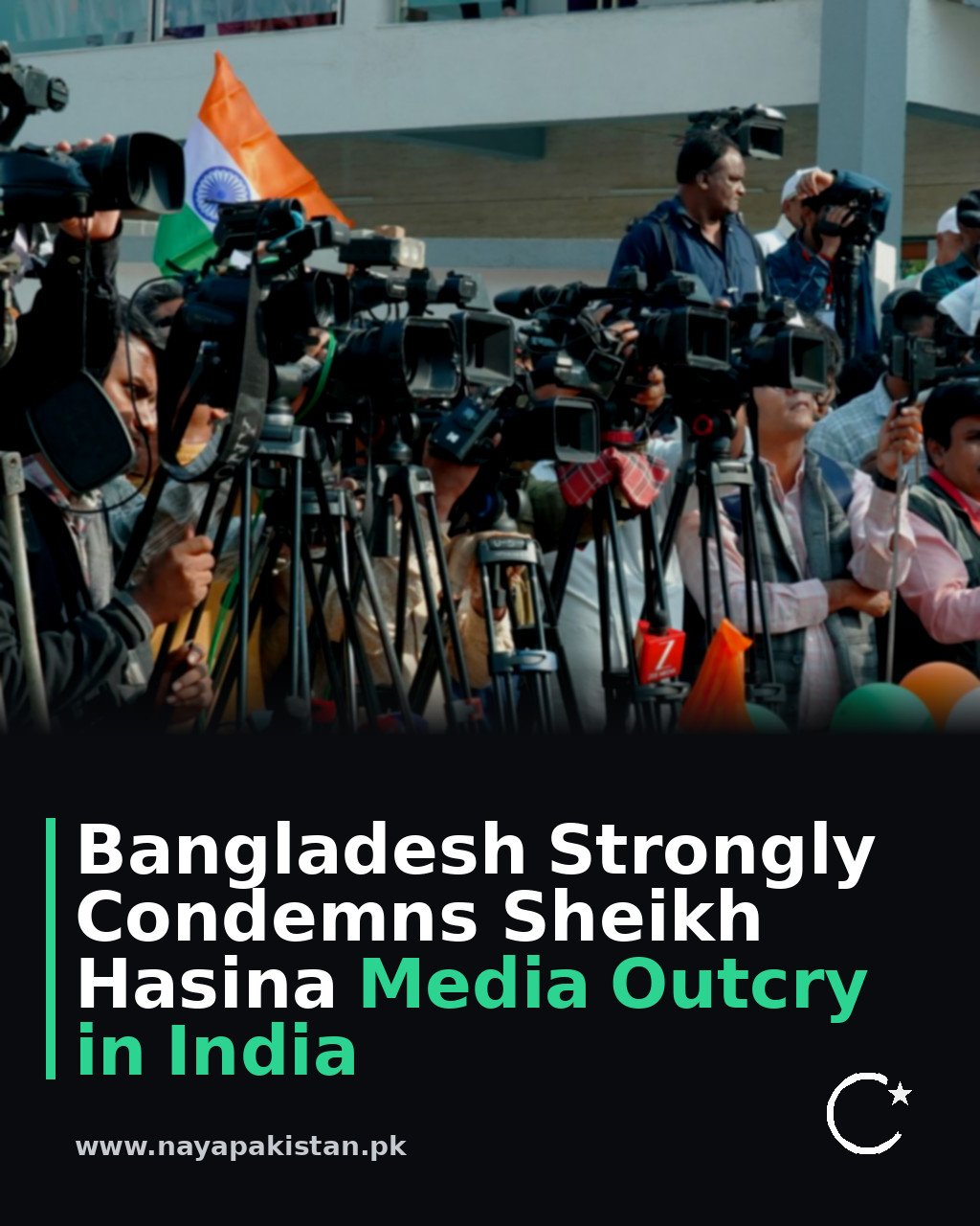 Bangladesh Strongly Condemns Sheikh Hasina Media Outcry in India