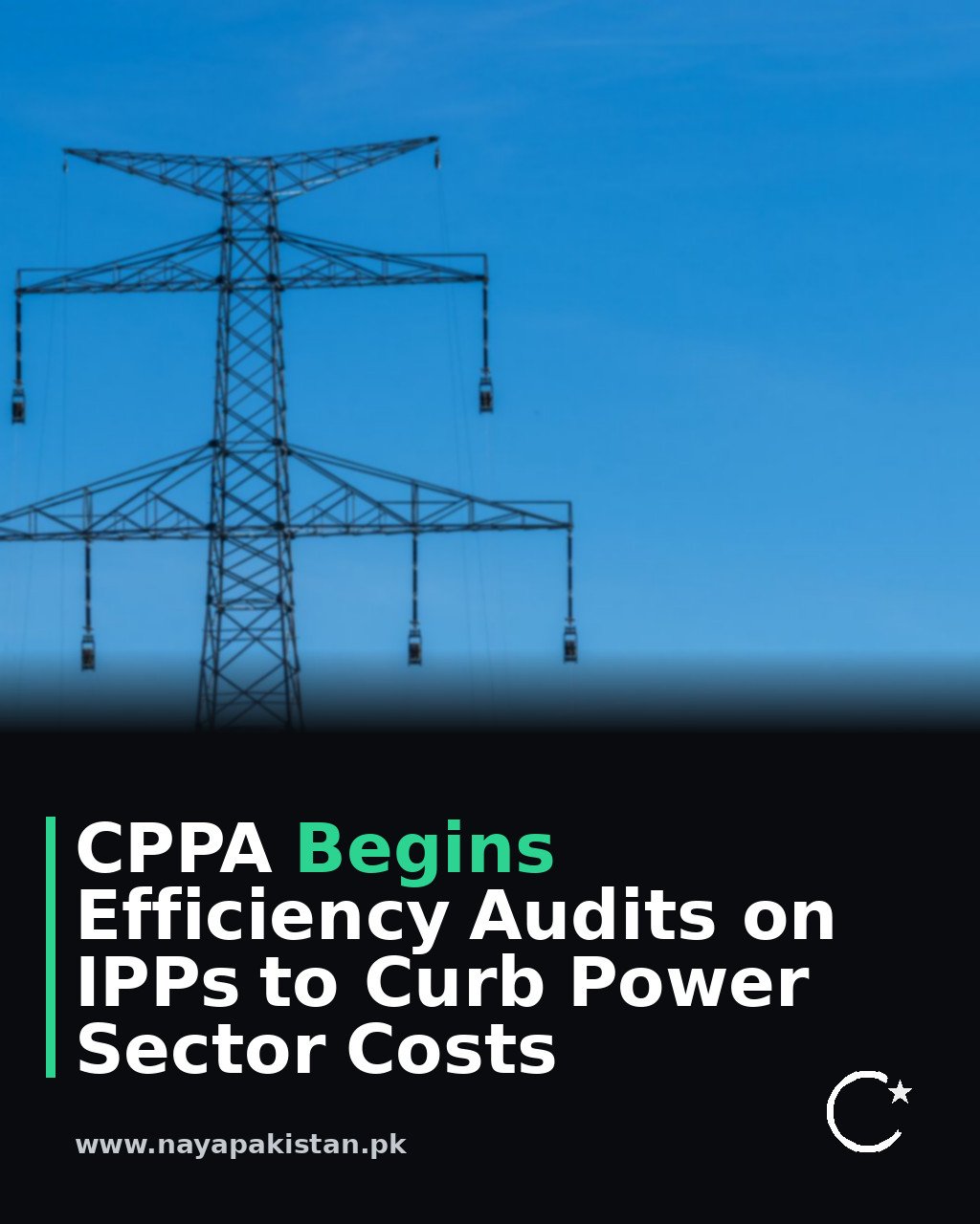 CPPA Begins Efficiency Audits on IPPs to Curb Power Sector Costs