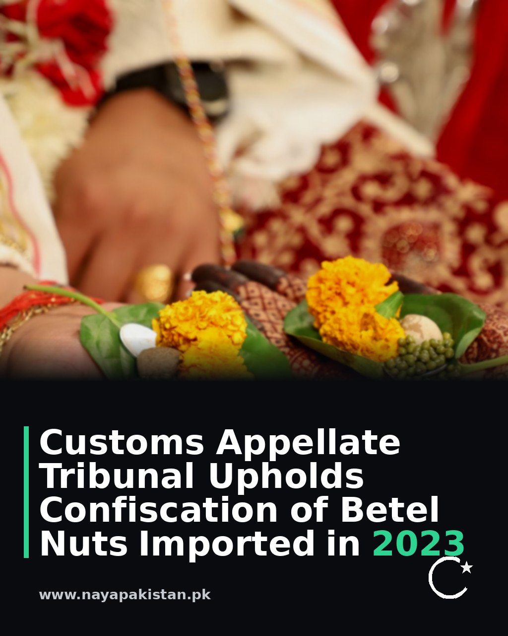 Customs Appellate Tribunal Upholds Confiscation of Betel Nuts Imported in 2023