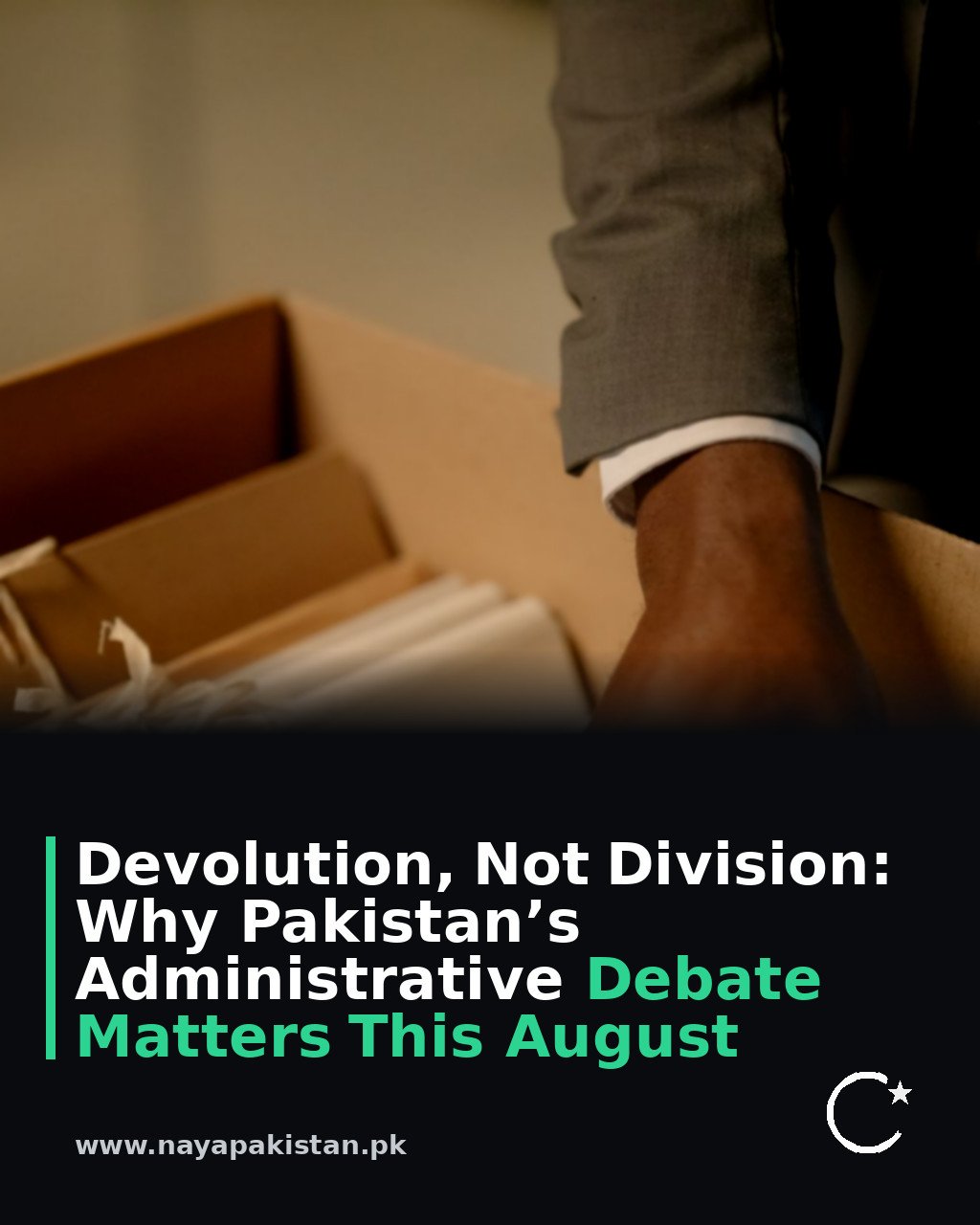 Devolution, Not Division: Why Pakistan’s Administrative Debate Matters This August