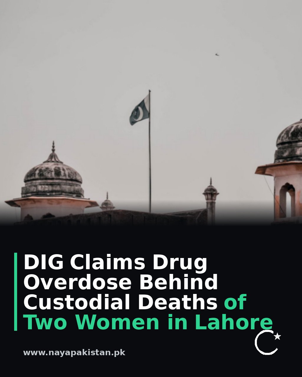 DIG Claims Drug Overdose Behind Custodial Deaths of Two Women in Lahore