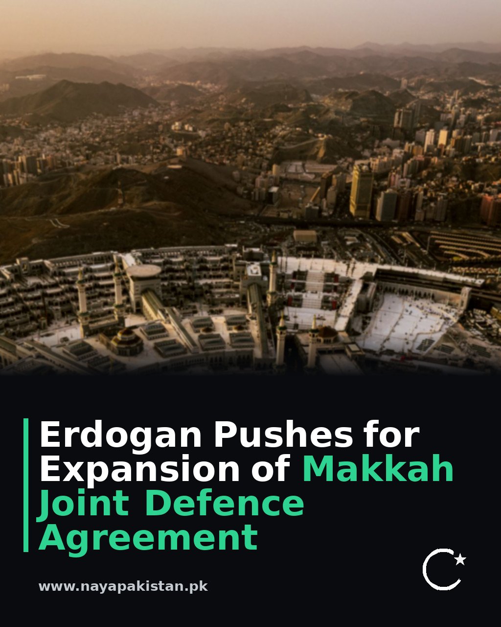 Erdogan Pushes for Expansion of Makkah Joint Defence Agreement