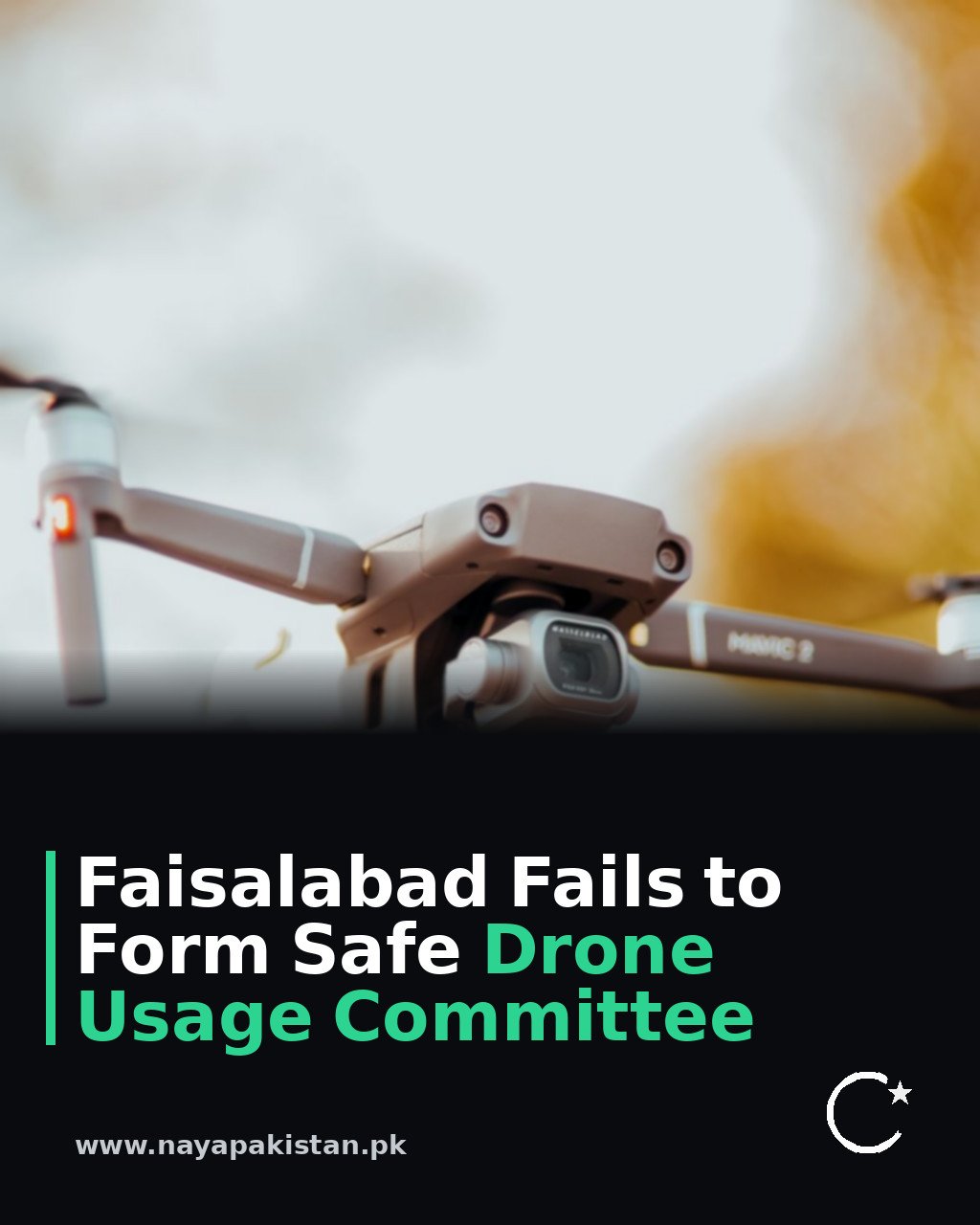Faisalabad Fails to Form Safe Drone Usage Committee
