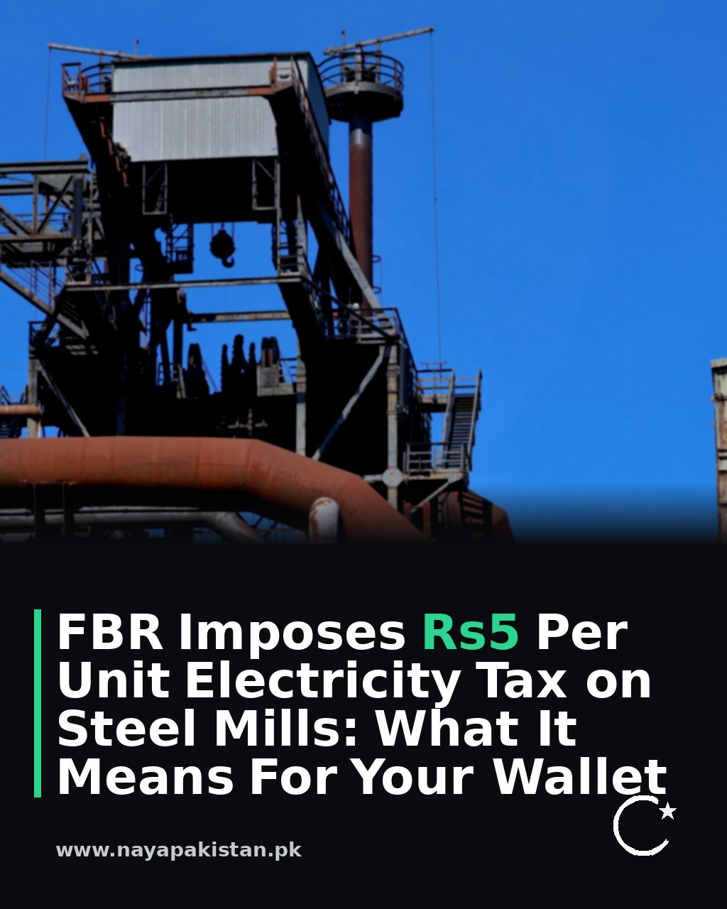 FBR Imposes Rs5 Per Unit Electricity Tax on Steel Mills: What It Means For Your Wallet
