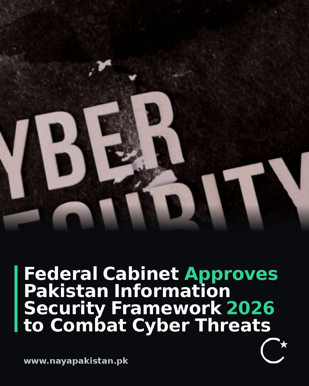 Federal Cabinet Approves Pakistan Information Security Framework 2026 to Combat Cyber Threats