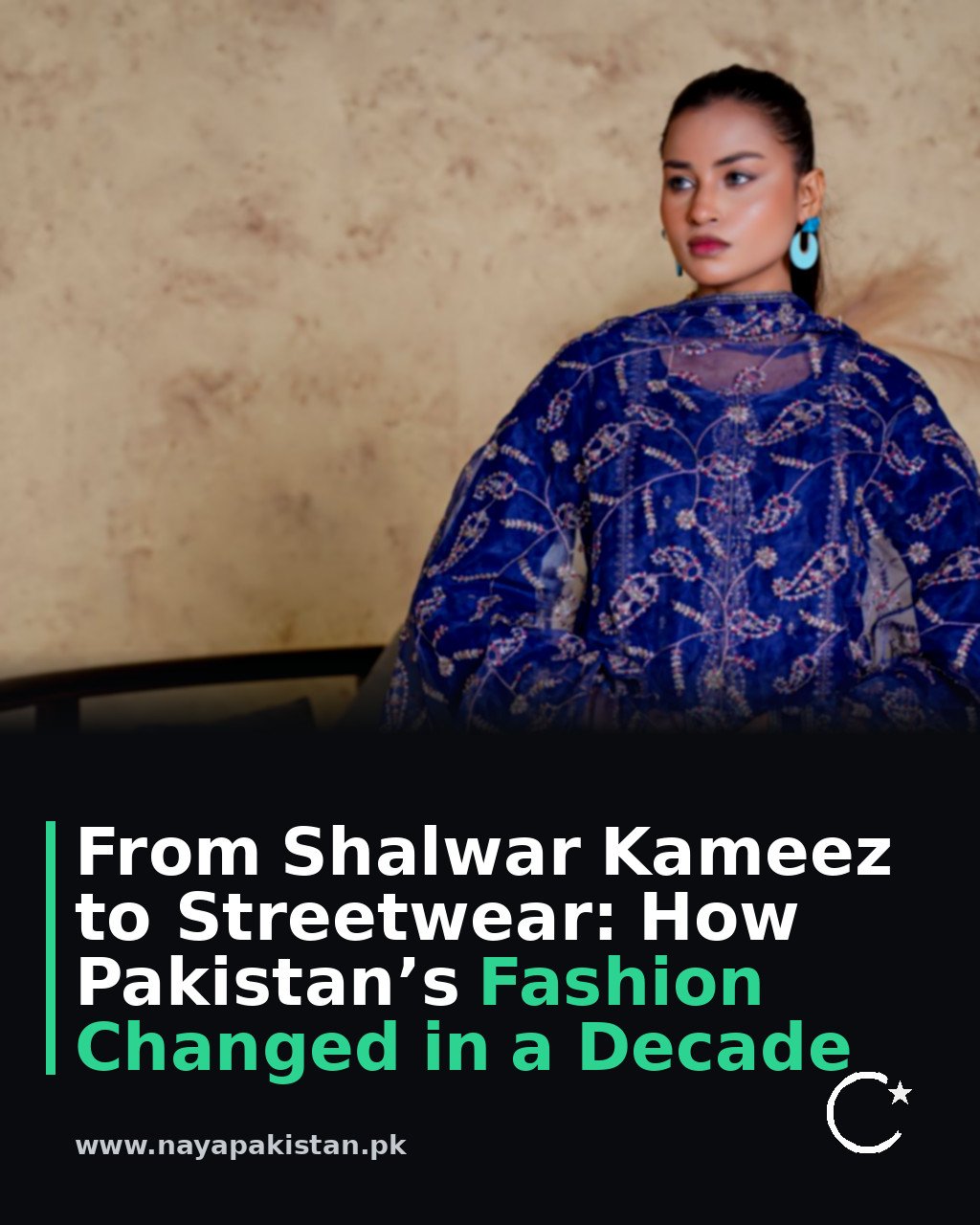 From Shalwar Kameez to Streetwear: How Pakistan’s Fashion Changed in a Decade