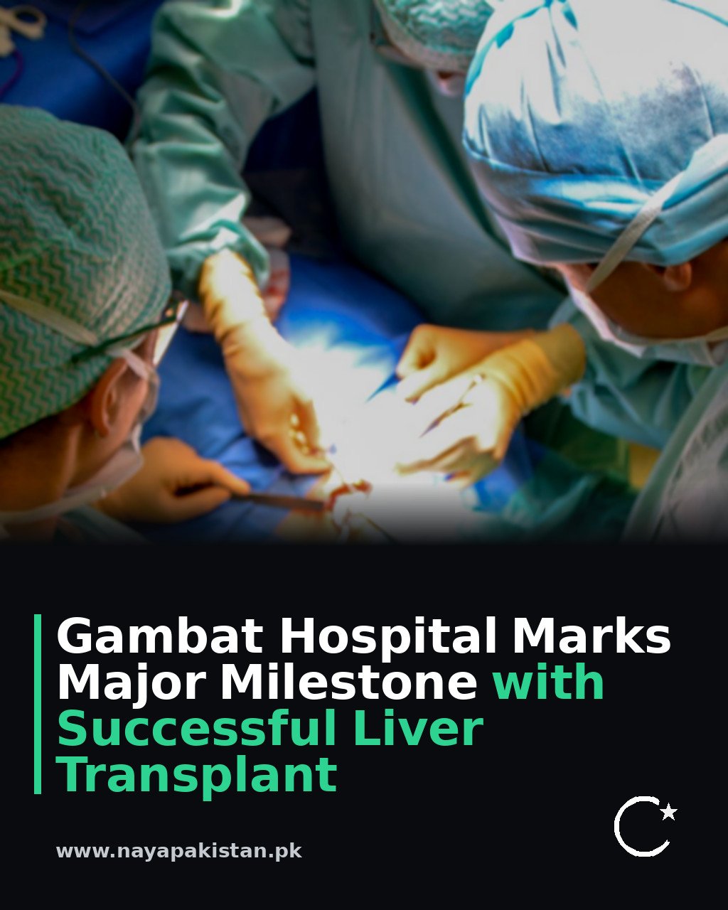 Gambat Hospital Marks Major Milestone with Successful Liver Transplant