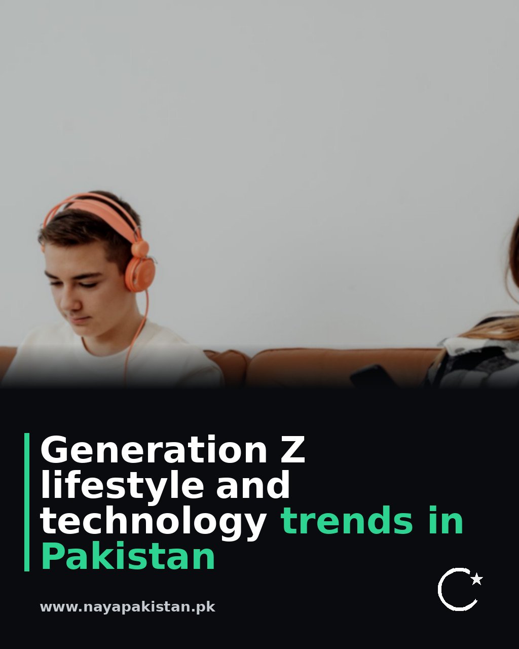 Generation Z lifestyle and technology trends in Pakistan
