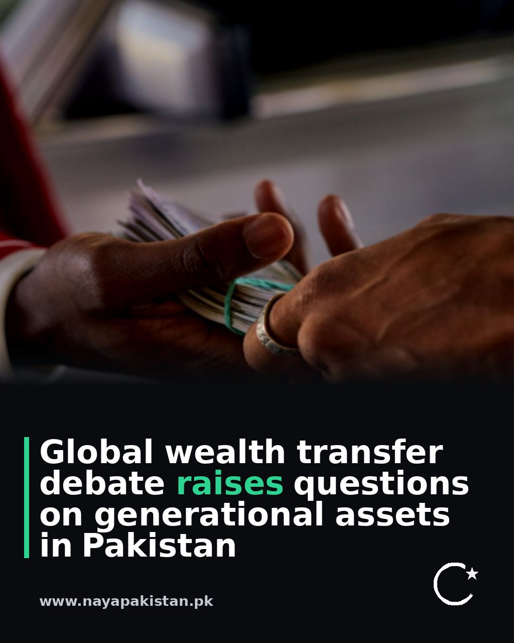 Global wealth transfer debate raises questions on generational assets in Pakistan