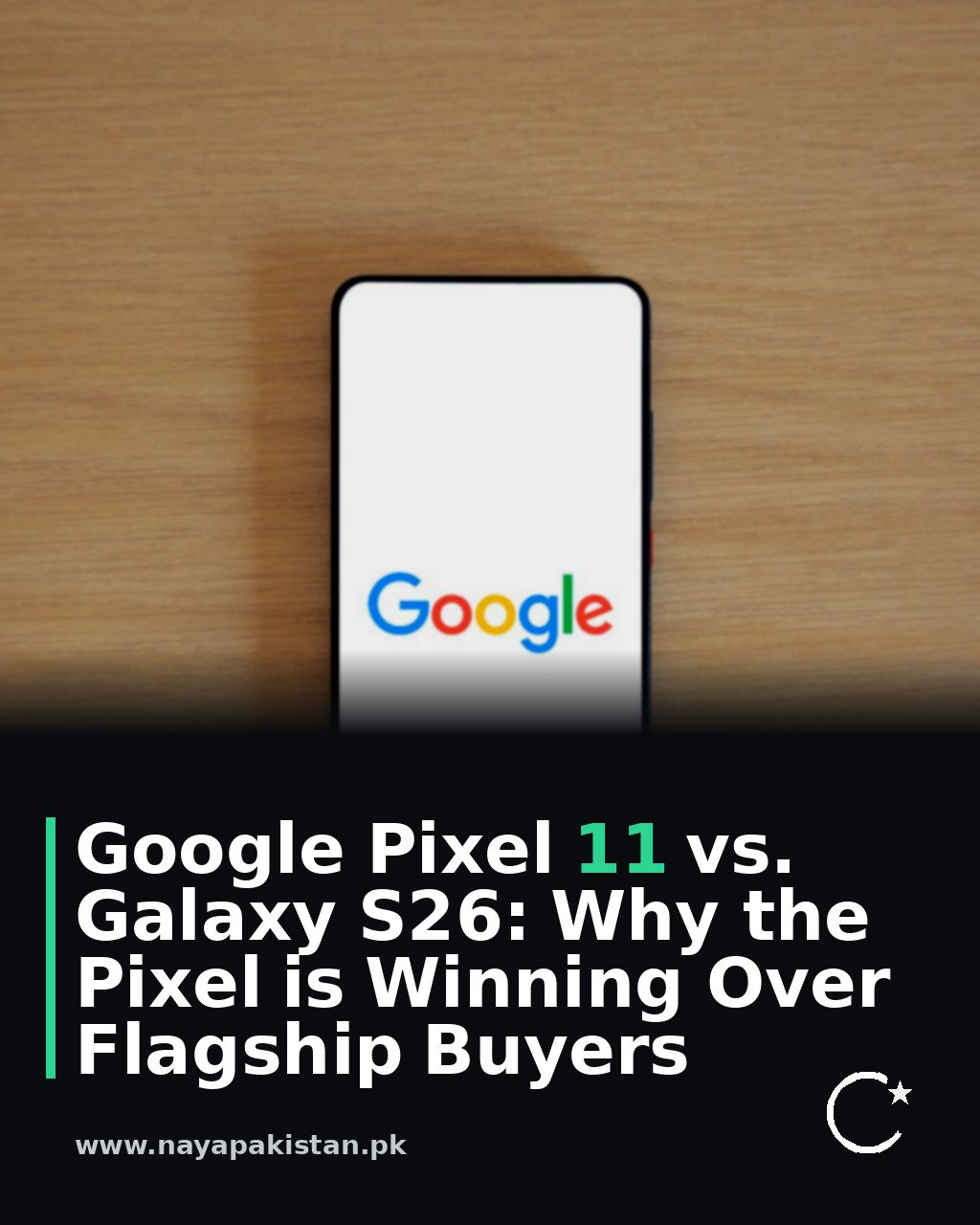 Google Pixel 11 vs. Galaxy S26: Why the Pixel is Winning Over Flagship Buyers