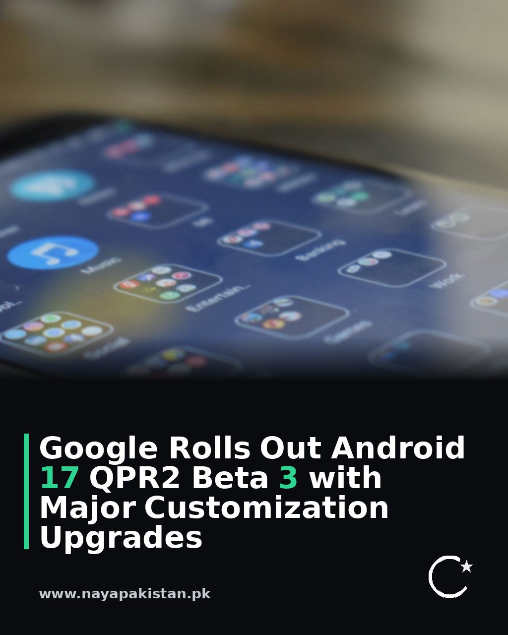 Google Rolls Out Android 17 QPR2 Beta 3 with Major Customization Upgrades