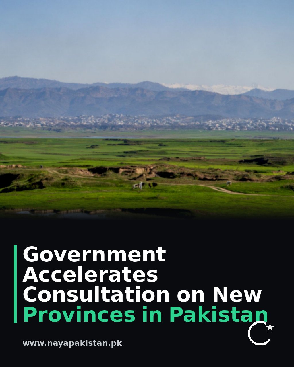 Government Accelerates Consultation on New Provinces in Pakistan