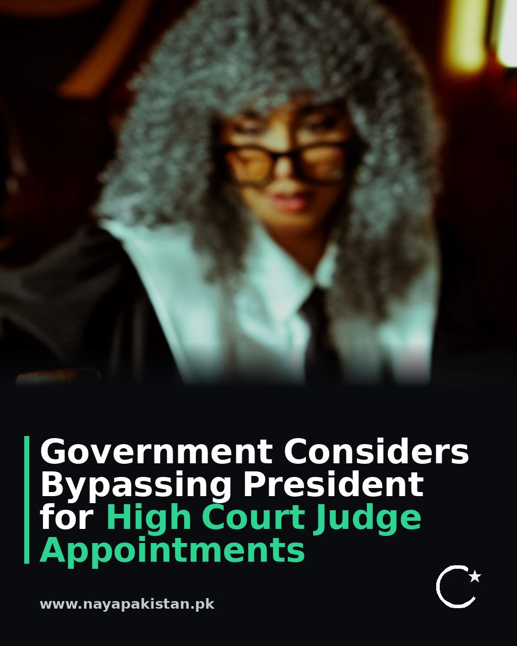 Government Considers Bypassing President for High Court Judge Appointments