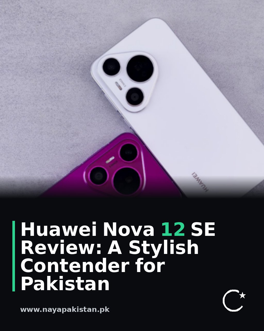 Huawei Nova 12 SE Review: A Stylish Contender for Pakistan