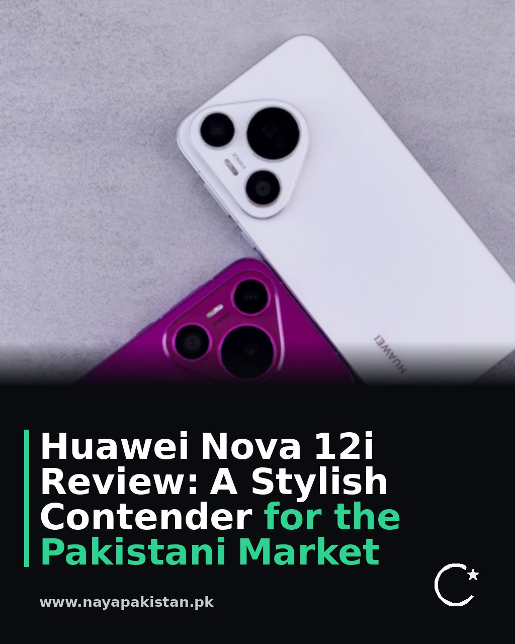 Huawei Nova 12i Review: A Stylish Contender for the Pakistani Market
