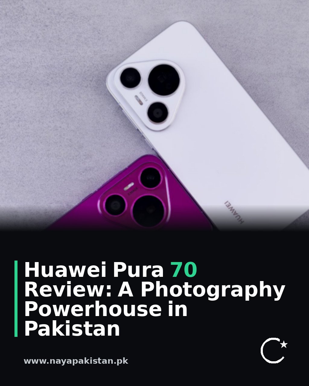 Huawei Pura 70 Review: A Photography Powerhouse in Pakistan