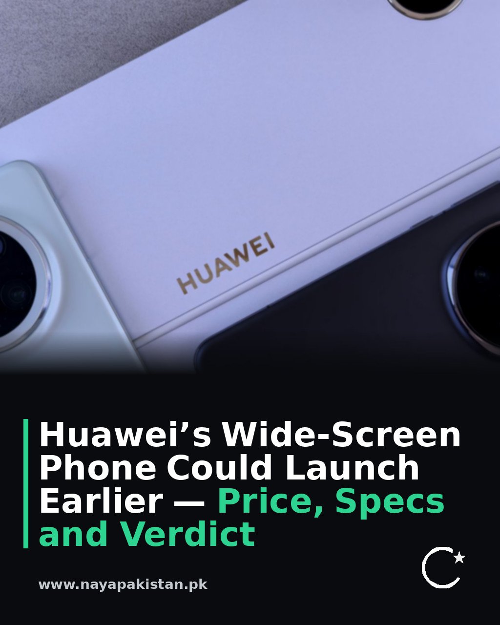 Huawei’s Wide-Screen Phone Could Launch Earlier — Price, Specs and Verdict