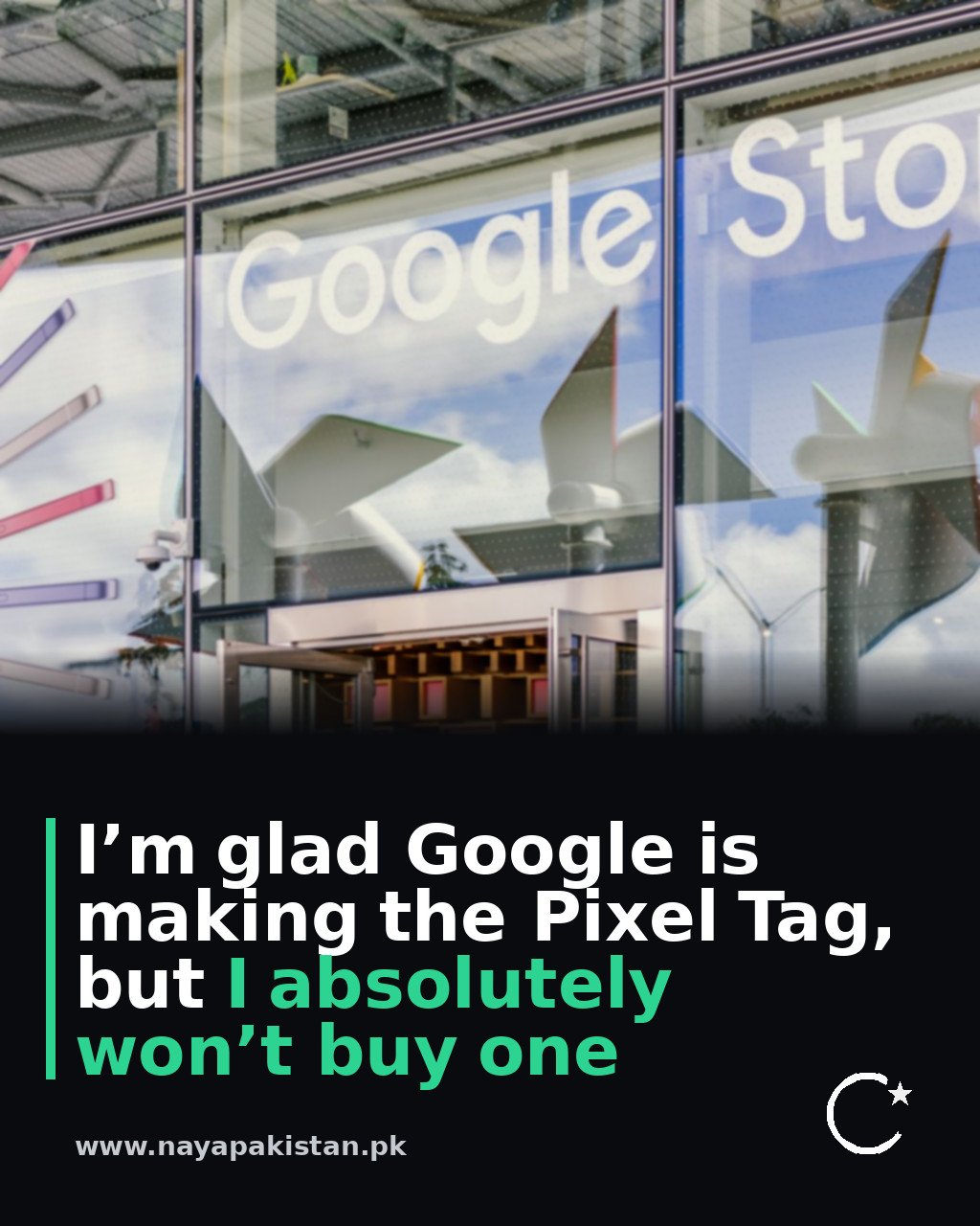 I’m glad Google is making the Pixel Tag, but I absolutely won’t buy one