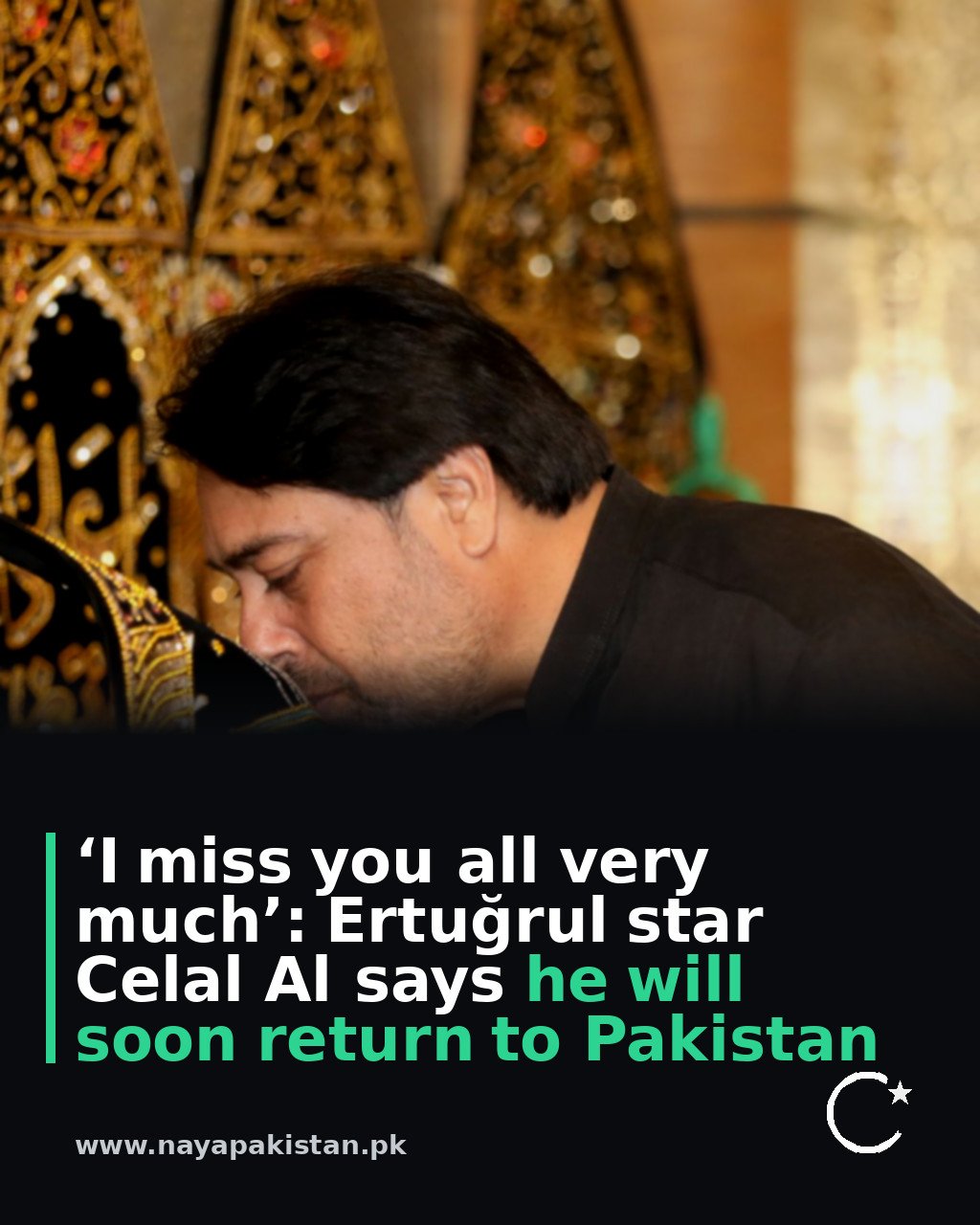 ‘I miss you all very much’: Ertuğrul star Celal Al says he will soon return to Pakistan