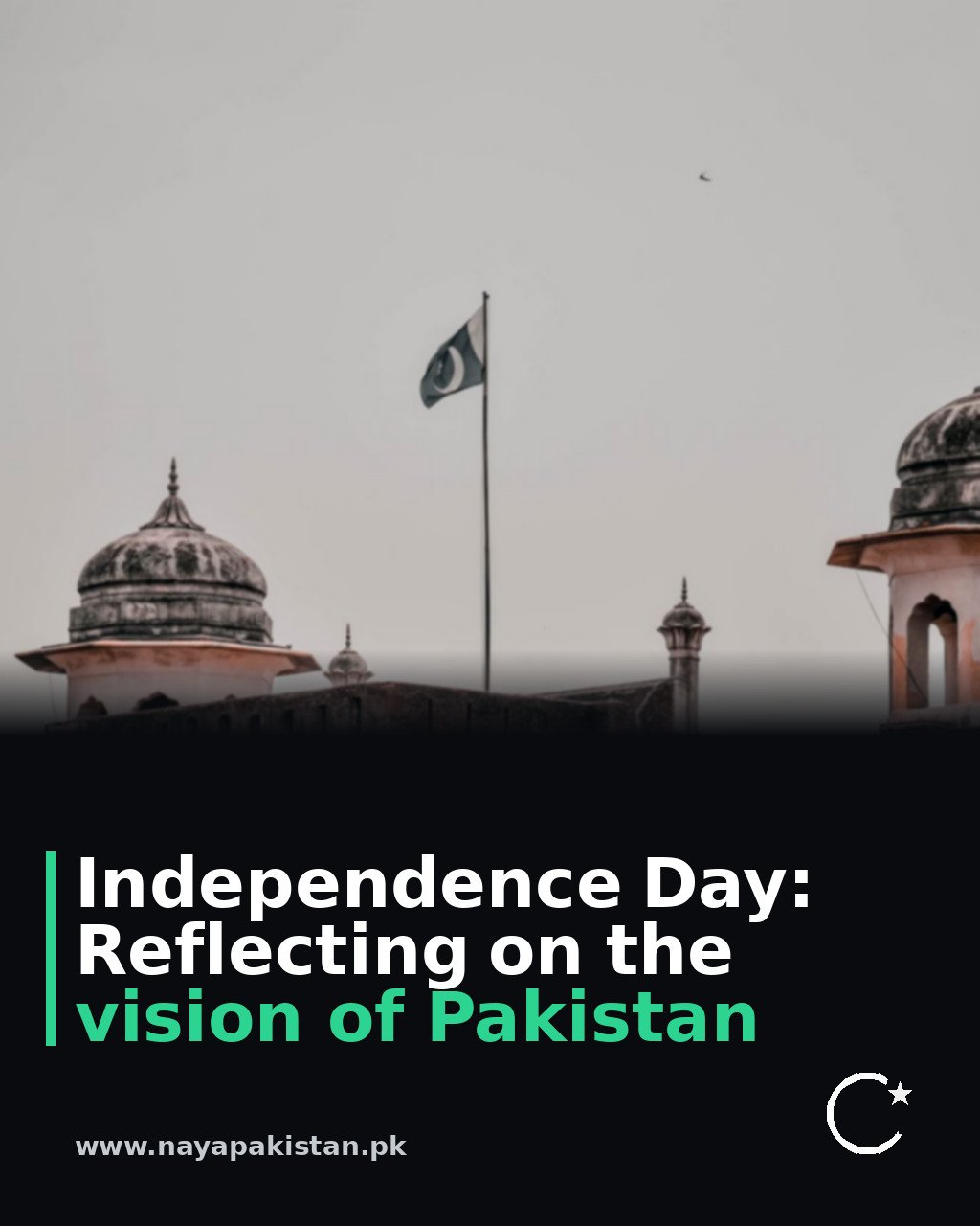 Independence Day: Reflecting on the vision of Pakistan