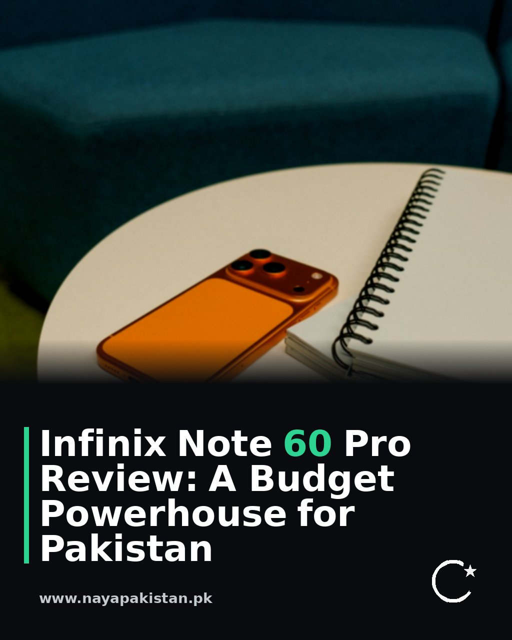 Infinix Note 60 Pro Review: A Budget Powerhouse for Pakistan