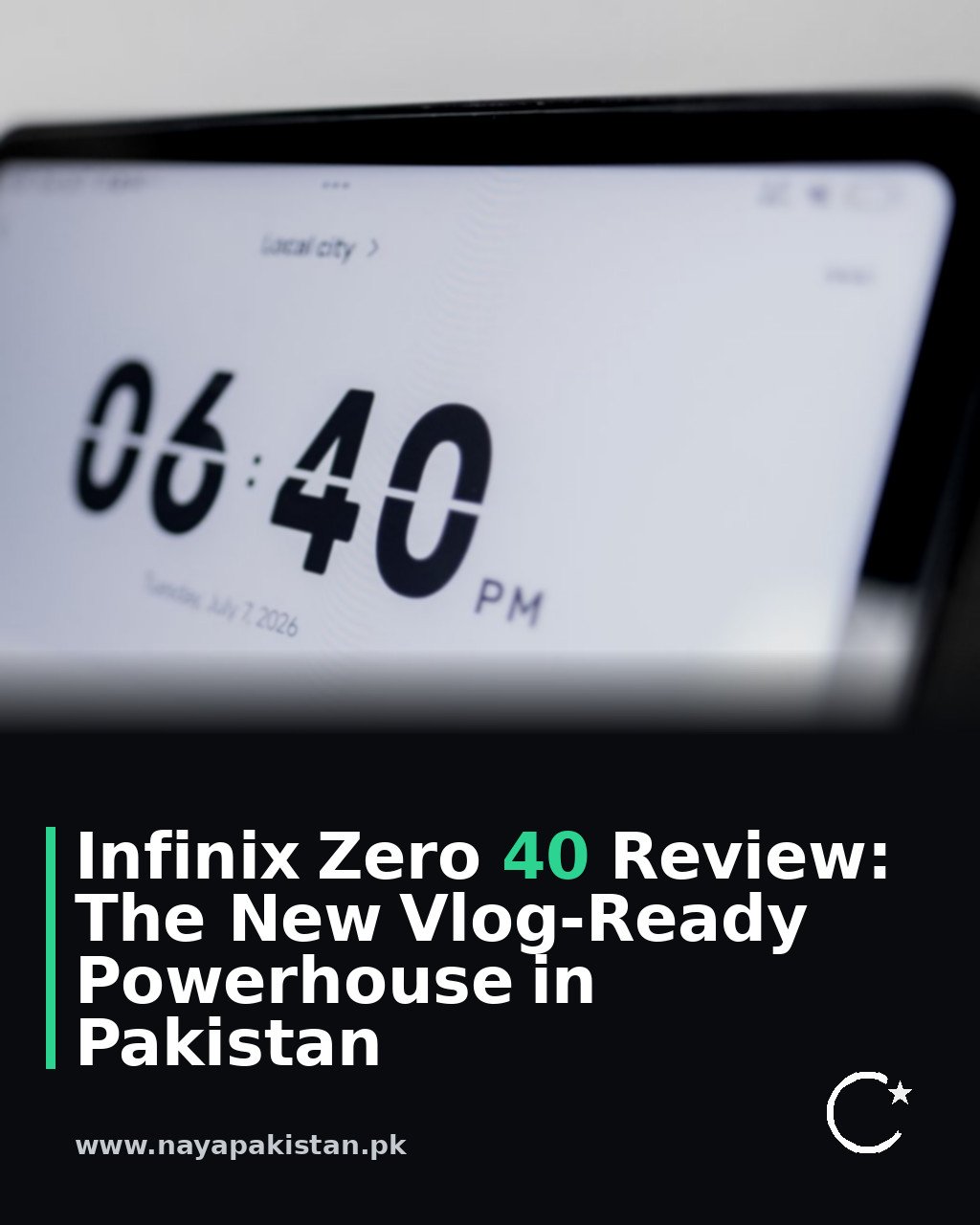 Infinix Zero 40 Review: The New Vlog-Ready Powerhouse in Pakistan