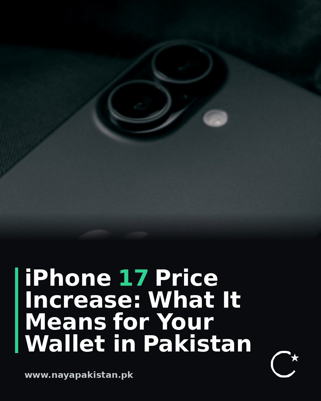 iPhone 17 Price Increase: What It Means for Your Wallet in Pakistan