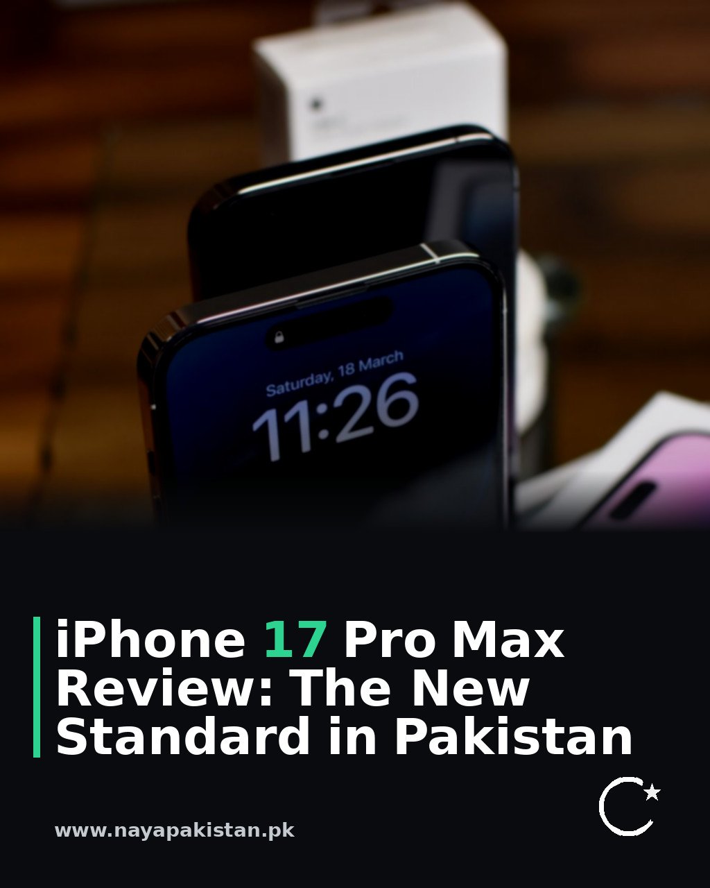 iPhone 17 Pro Max Review: The New Standard in Pakistan
