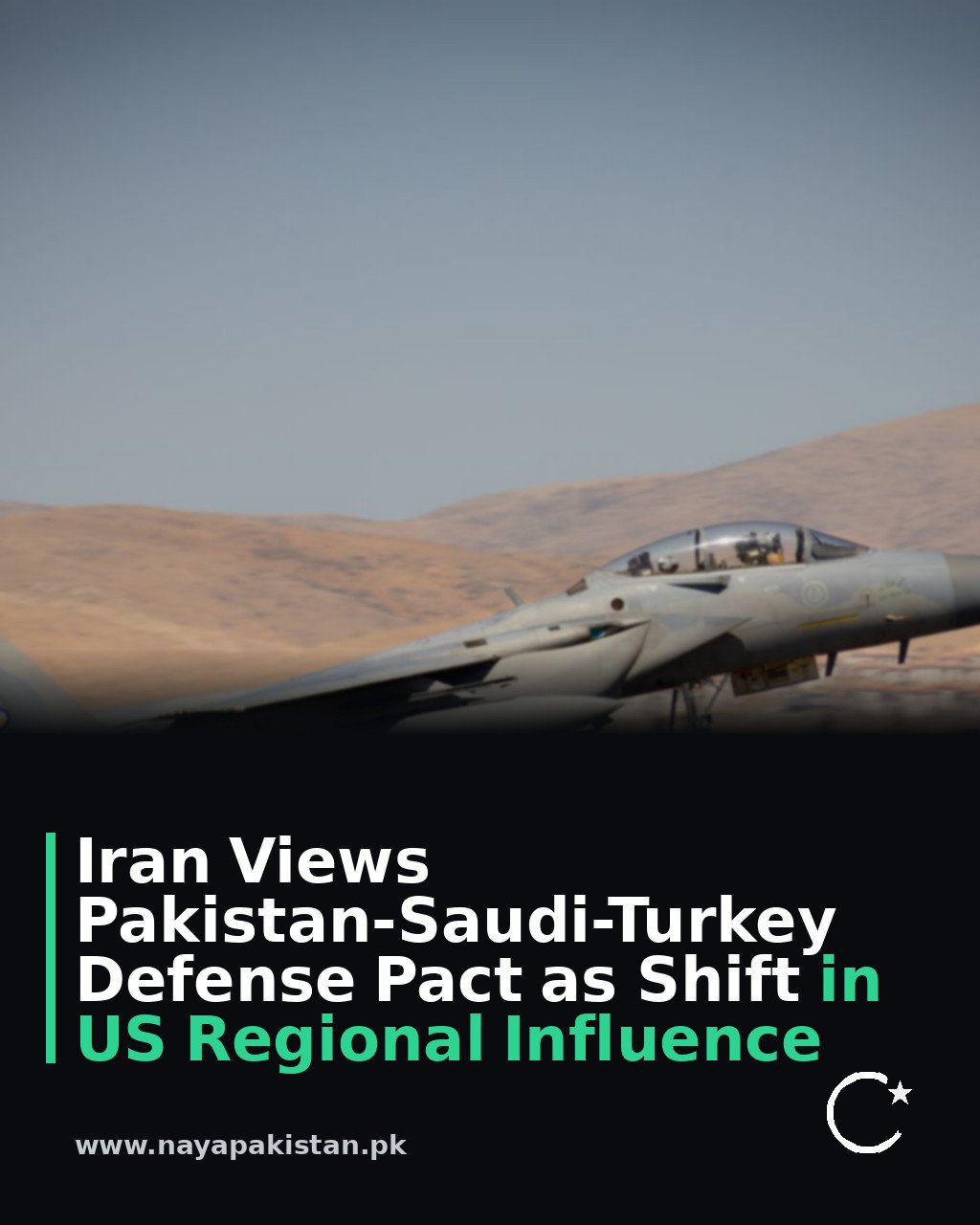 Iran Views Pakistan-Saudi-Turkey Defense Pact as Shift in US Regional Influence